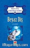 Beyaz Diş & Türk ve Dünya Edebiyatından Seçmeler