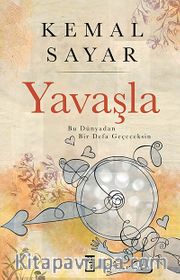 Yavaşla! / Bu Dünyadan Bir Defa Geçeceksin