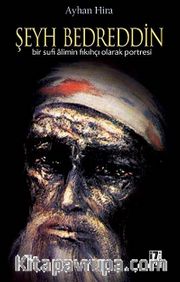 Şeyh Bedreddin <br /> Bir Sufi Alimin Fıkıhçı Olarak Portresi