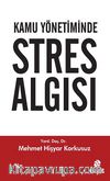 Kamu Yönetiminde Stres Algısı
