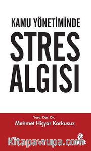 Kamu Yönetiminde Stres Algısı