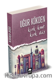 Kırk Kent Kırk Düş