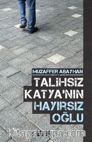 Talihsiz Katya'nın Hayırsız Oğlu