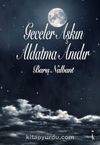 Geceler Aşkın Aldatma Anıdır