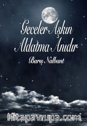 Geceler Aşkın Aldatma Anıdır