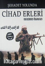 Şehadet Yolunda Cihad Erleri