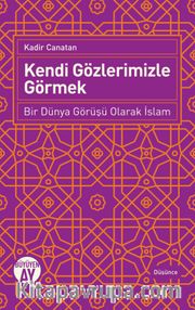 Kendi Gözlerimizle Görmek