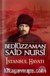 Bediüzzaman Said Nursi İstanbul Hayatı