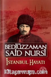 Bediüzzaman Said Nursi İstanbul Hayatı