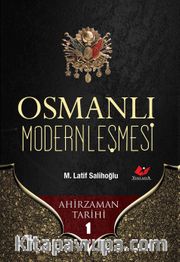 Osmanlı Modernleşmesi / Ahir Zaman Tarihi 1