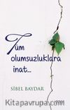 Tüm Olumsuzluklara İnat