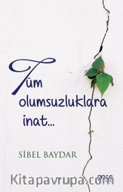 Tüm Olumsuzluklara İnat
