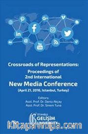 Crossroads of Representations : Proceedings of 2nd International New Media Conference April 21, 2016 Istanbul Turkey