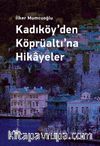 Kadıköy’den Köprüaltı’na Hikayeler