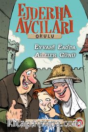 Ejderha Avcıları Okulu 10 <br /> Eyvah! Eao'da Aileler Günü!