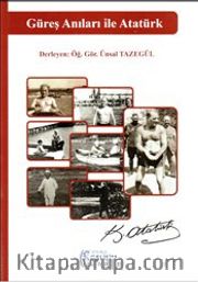 Güreş Anıları İle Atatürk