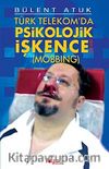 Türk Telekom'da Psikolojik İşkence (Mobbing) (2003-201?)