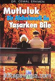 Mutluluk Bir Alzheimerli ile Yaşarken Bile