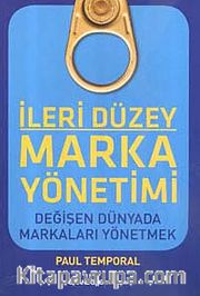 İleri Düzey Marka Yönetimi <br /> Değişen Dünyada Markaları Yönetmek