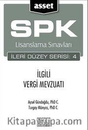 ASSET İlgili Vergi Mevzuatı <br /> SPK Lisanslama Sınavları İleri Düzey Serisi:4