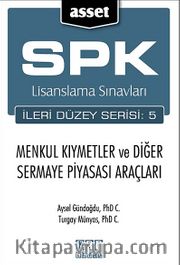 ASSET Menkul Kıymetler ve Diğer Sermaye Piyasası Araçları <br /> SPK Lisanslama Sınavları İleri Düzey Serisi:5