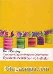 Öykülerle Belirli Gün ve Haftalar / Yapılandırıcı Eğitim Programı Çerçevesinde