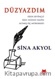 Düzyazdım <br /> Kah Sevinçli Kah Hüznü Hazin Altmış Üç Mürekkep