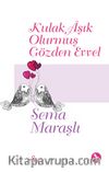 Kulak Aşık Olurmuş Gözden Evvel