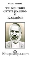 Weliye Hediki (Peyeye Şex Seidi U Ez Qelbinij)