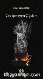 Çay İçmeyen Çiğdem