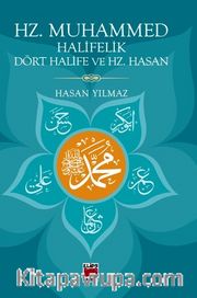 Hz. Muhammed, Halifelik, Dört Halife ve Hz. Hasan
