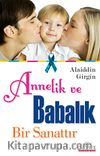 Annelik ve Babalık Bir Sanattır