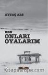 Ben Onları Oyalarım