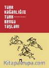 Türk Kağanlığı ve Türk Bengü Taşları (Ciltli)