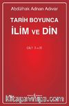 Tarih Boyunca İlim ve Din - Cilt I/II