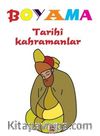 Tarihi Kahramanlar / Boyama
