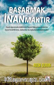 Başarmak İnanmaktır