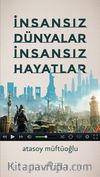 İnsansız Dünyalar  İnsansız Hayatlar