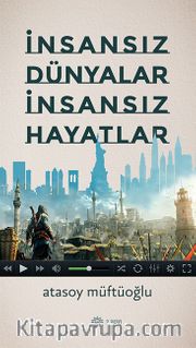 İnsansız Dünyalar  İnsansız Hayatlar