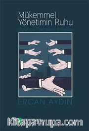 Mükemmel Yönetimin Ruhu <br /> Üçüncü Prensibin Kimyası