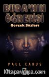 Buda'nın Öğretisi & Gerçek Sözleri