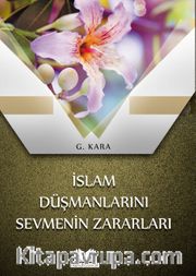 İslam Düşmanlarını Sevmenin Zararları