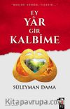 Ey Yar Gir Kalbime