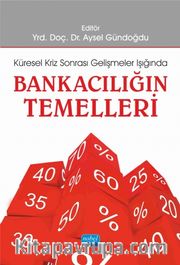 Bankacılığın Temelleri <br /> Küresel Kriz Sonrası Gelişmeler Işığında