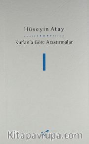 Kur'ana Göre Araştırmalar I