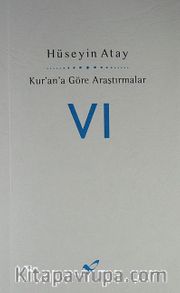 Kur'ana Göre Araştırmalar VI
