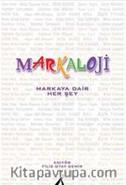 Markaloji <br /> Markaya Dair Her Şey