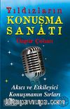 Yıldızların Konuşma Sanatı & Akıcı ve Etkileyici Konuşmanın Sırları