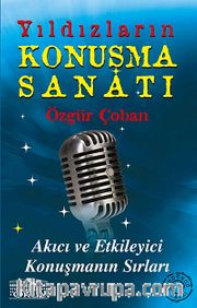 Yıldızların Konuşma Sanatı <br /> Akıcı ve Etkileyici Konuşmanın Sırları