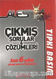Ales Çıkmış Sorular-Çözümleri <br /> Son 6 Yılın Çıkmış Soru ve Çözümleri